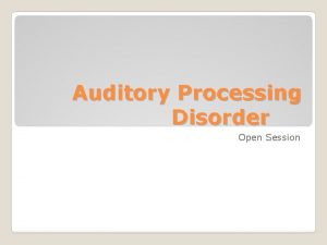 Auditory Processing Disorder Open Session Symptoms Difficulty hearing