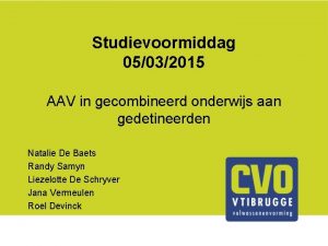 Studievoormiddag 05032015 AAV in gecombineerd onderwijs aan gedetineerden