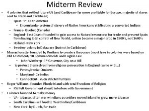 Midterm Review 4 colonies that settled future US