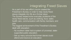 Integrating Freed Slaves As a part of his