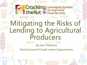 Mitigating the Risks of Lending to Agricultural Producers