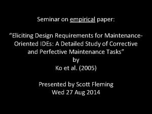 Seminar on empirical paper Eliciting Design Requirements for