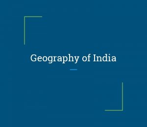 Geography of India Topic Geography of Ancient India