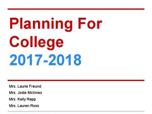 Planning For College 2017 2018 Mrs Laurie Freund