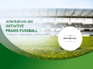 Arbeitskreis der INITIATIVE PRAXISFUSSBALL Transparent Kommunikativ Praxisorientiert Besprechung