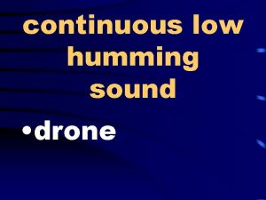 continuous low humming sound drone hate detest and