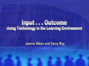 1 Using technology to enhance the learning experience