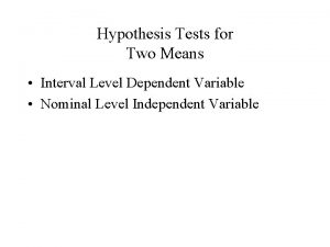 Hypothesis Tests for Two Means Interval Level Dependent