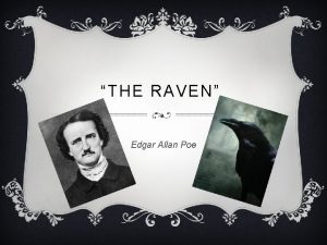 THE RAVEN Edgar Allan Poe THE COMMON RAVEN