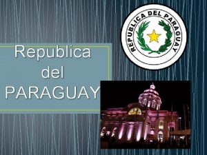 Republica del PARAGUAY HISTOR IA La Cultura Guaran