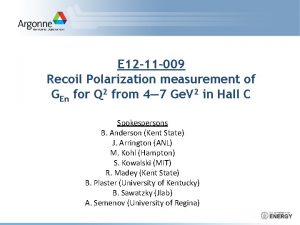 E 12 11 009 Recoil Polarization measurement of
