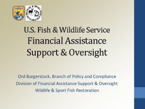 U S Fish Wildlife Service Financial Assistance Support