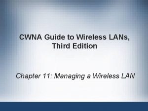 CWNA Guide to Wireless LANs Third Edition Chapter