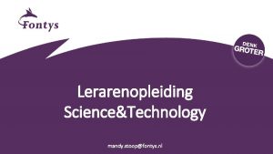 Lerarenopleiding ScienceTechnology mandy stoopfontys nl Programma Workshop Good