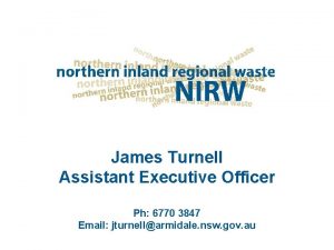 James Turnell Assistant Executive Officer Ph 6770 3847