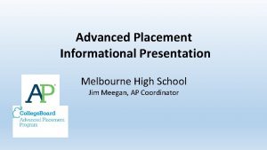 Advanced Placement Informational Presentation Melbourne High School Jim