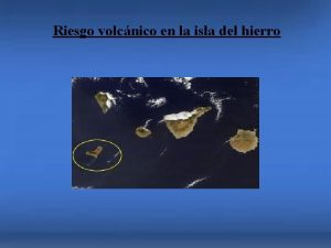 Riesgo volcnico en la isla del hierro Volcn