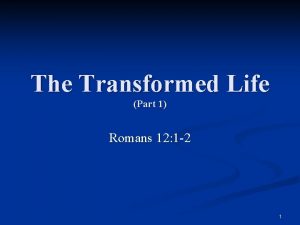 The Transformed Life Part 1 Romans 12 1