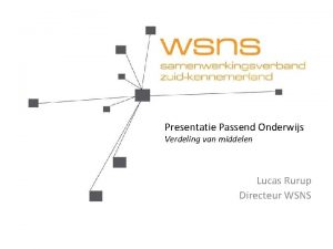 Presentatie Passend Onderwijs Verdeling van middelen Lucas Rurup