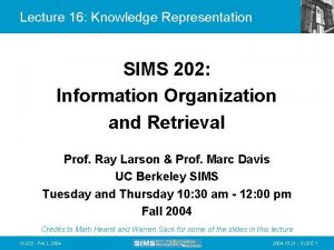 Lecture 16 Knowledge Representation SIMS 202 Information Organization