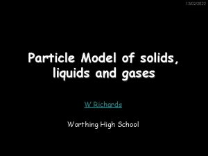 13022022 Particle Model liquids and of solids gases