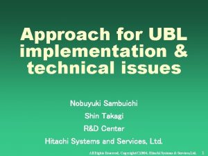 Approach for UBL implementation technical issues Nobuyuki Sambuichi