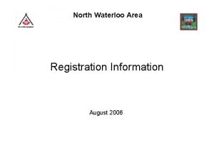 North Waterloo Area Registration Information August 2006 North