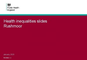 Health inequalities slides Rushmoor January 2020 Version 1