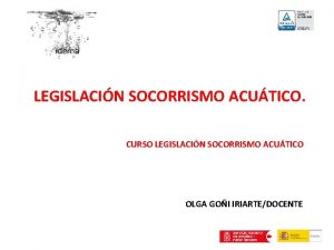 LEGISLACIN SOCORRISMO ACUTICO CURSO LEGISLACIN SOCORRISMO ACUTICO OLGA