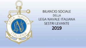 BILANCIO SOCIALE DELLA LEGA NAVALE ITALIANA SESTRI LEVANTE