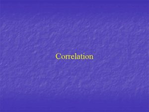 Correlation Measure of the relationship between two variables