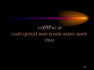 CHNG III GIAI QUYET BAI TOAN BANG MAY