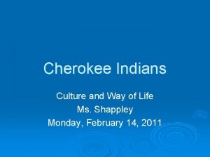 Cherokee Indians Culture and Way of Life Ms