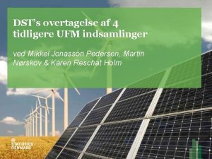 DSTs overtagelse af 4 tidligere UFM indsamlinger ved