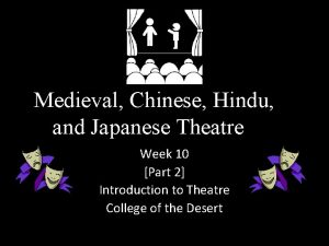 Medieval Chinese Hindu and Japanese Theatre Week 10