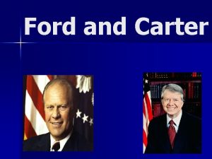 Ford and Carter Gerald R Ford n n