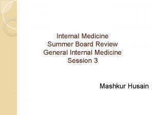 Internal Medicine Summer Board Review General Internal Medicine