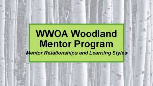 WWOA Woodland Mentor Program Mentor Relationships and Learning
