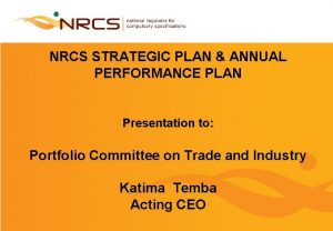 NRCS STRATEGIC PLAN ANNUAL PERFORMANCE PLAN Presentation to