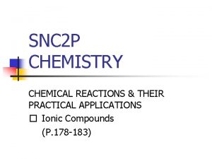 SNC 2 P CHEMISTRY CHEMICAL REACTIONS THEIR PRACTICAL