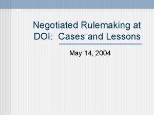 Negotiated Rulemaking at DOI Cases and Lessons May