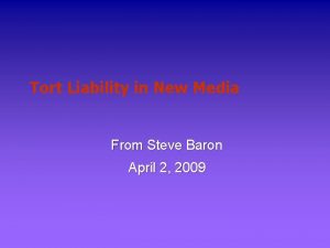 Tort Liability in New Media From Steve Baron