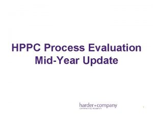 HPPC Process Evaluation MidYear Update 1 Process Evaluation