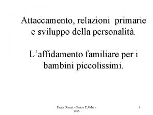 Attaccamento relazioni primarie e sviluppo della personalit Laffidamento