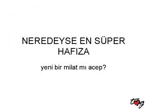 NEREDEYSE EN SPER HAFIZA yeni bir milat m