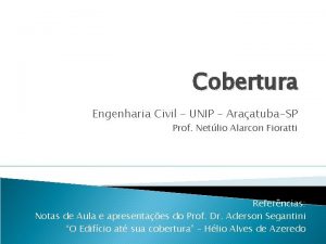 Cobertura Engenharia Civil UNIP AraatubaSP Prof Netlio Alarcon