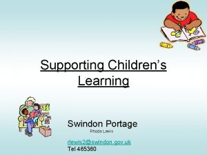 Supporting Childrens Learning Swindon Portage Rhoda Lewis rlewis