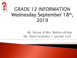 GRADE 12 INFORMATION th Wednesday September 18 2019