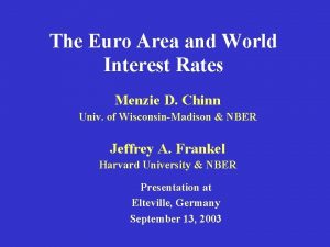 The Euro Area and World Interest Rates Menzie