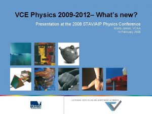 VCE Physics 2009 2012 Whats new Presentation at